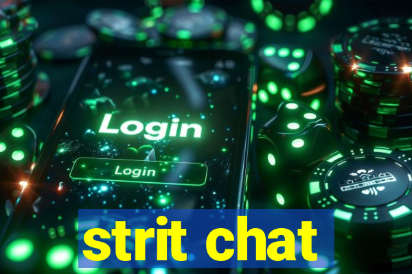 strit chat